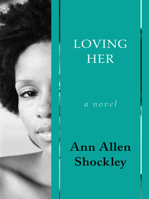 Title details for Loving Her by Ann Allen Shockley - Wait list